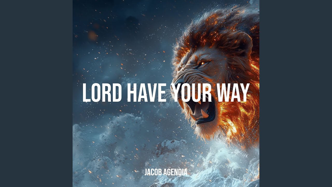 Lord Have Your Way