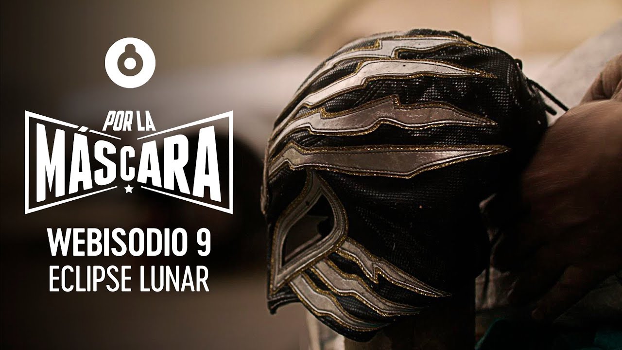 Webisodio 09 | Eclipse Lunar | Por La M&aacute;scara | Serie de Space de Lucha Libre