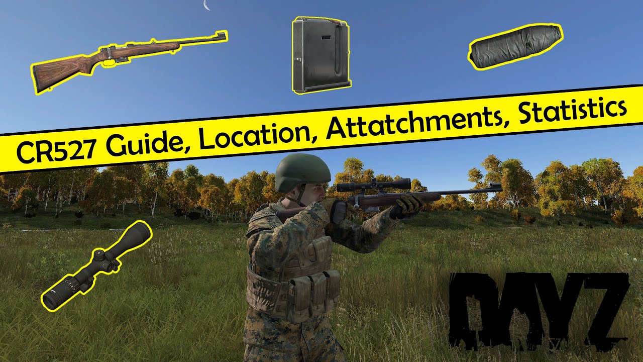 Dayz: CR527 Guide, Location, Attatchments, Statistics #WeaponWednesday