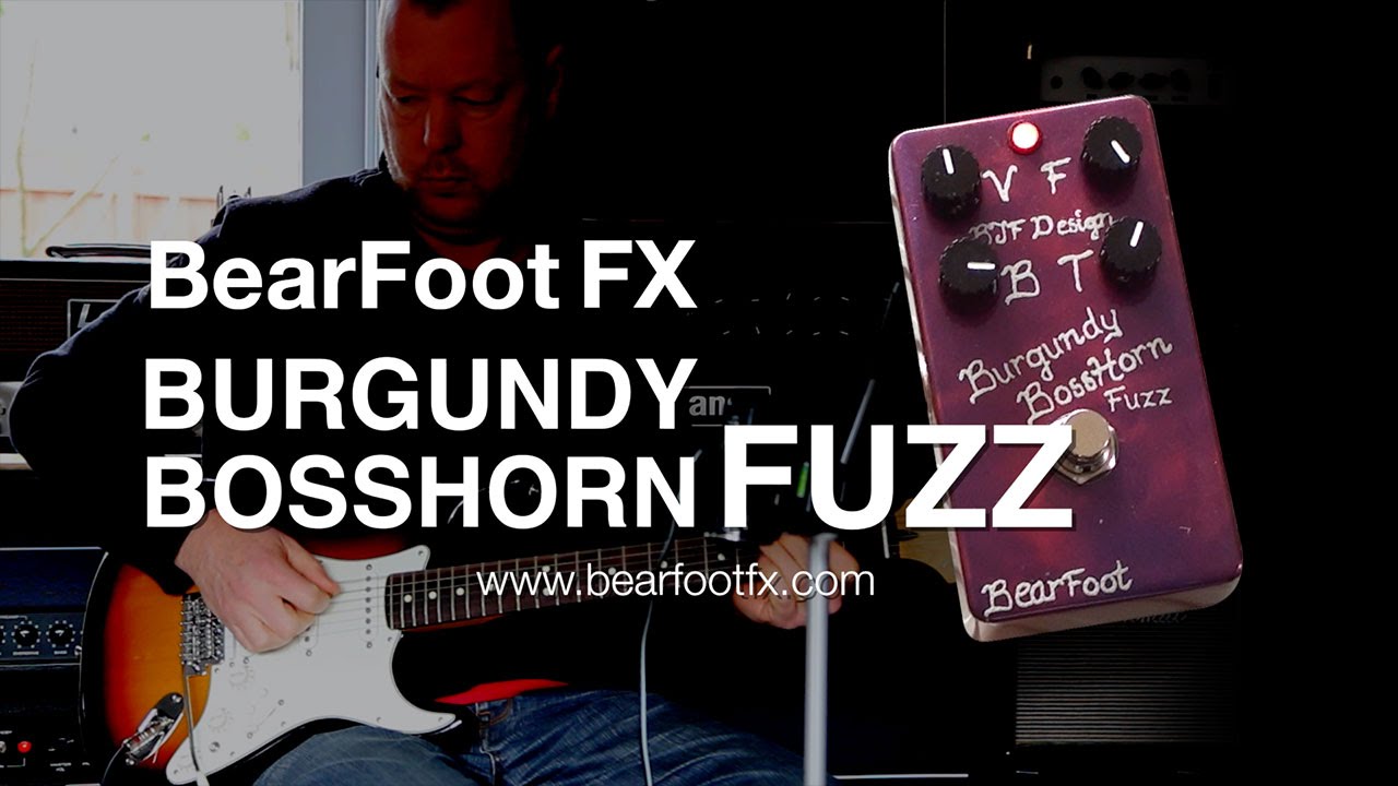 BearFoot FX : BURGUNDY BOSSHORN Fuzz - Demo