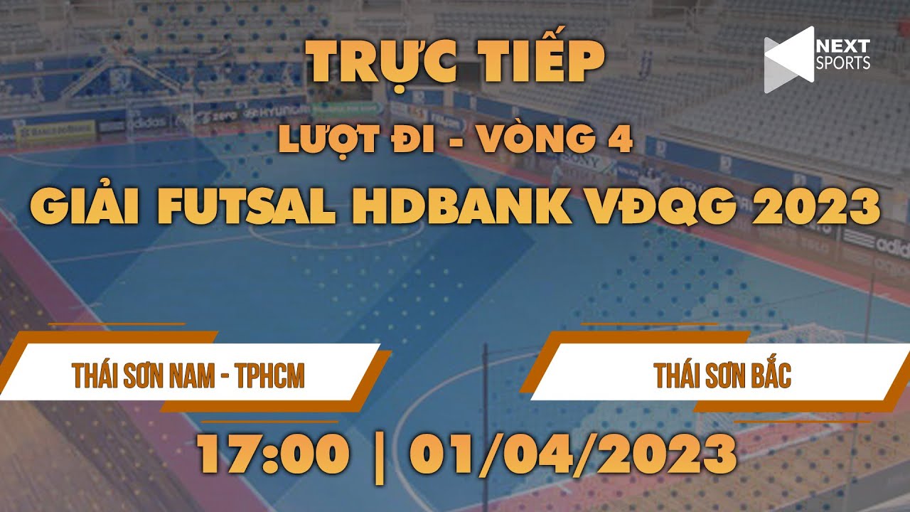 🔴 TRỰC TIẾP | THÁI SƠN NAM TPHCM - THÁI SƠN BẮC | VÒNG 4 LƯỢT ĐI GIẢI FUTSAL HDBANK VĐQG 2023