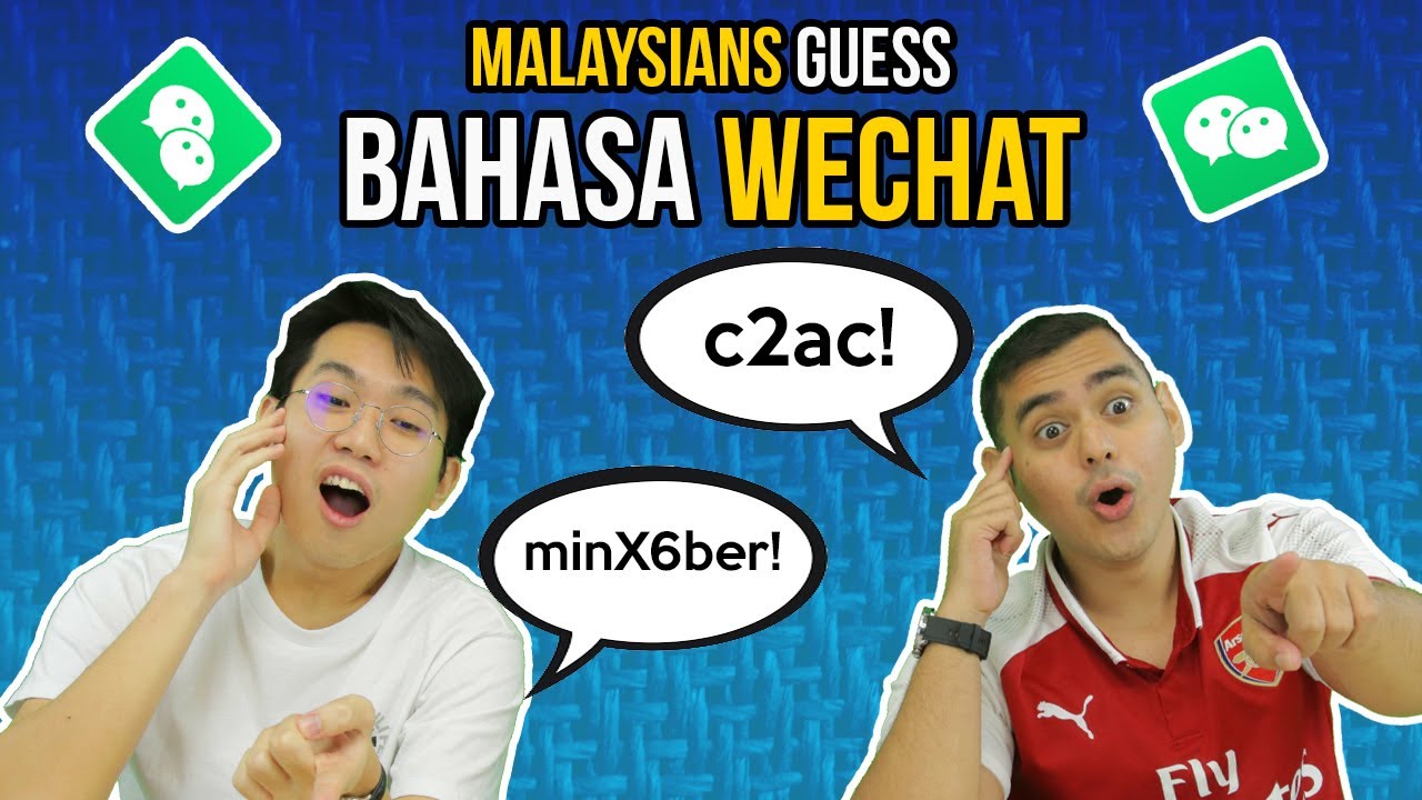 Malaysians Guess Bahasa Wechat
