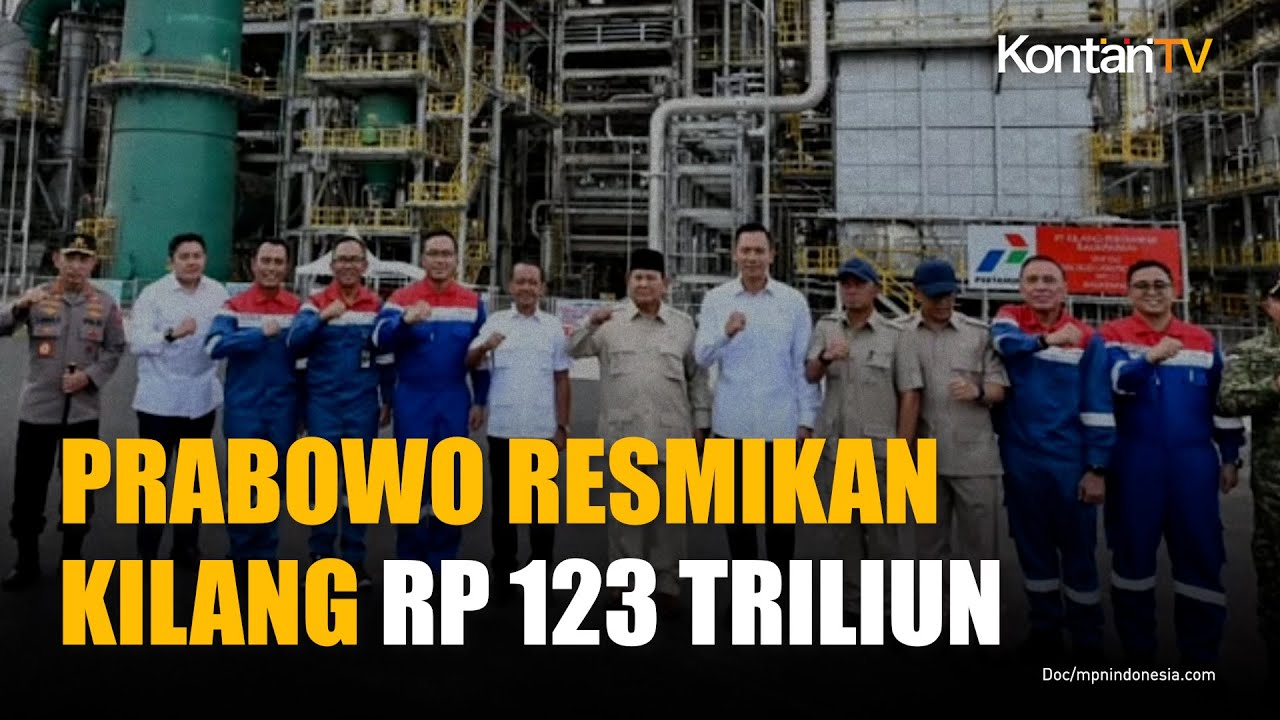Proyek Kilang Rp 123 Triliun Pertamina Tuntas, Apa Dampaknya?