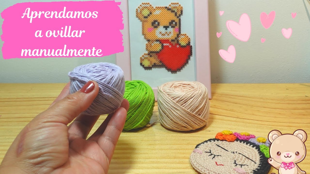 Aprendamos a OVILLAR manualmente y así ordenar nuestras lanitas-Tutorial