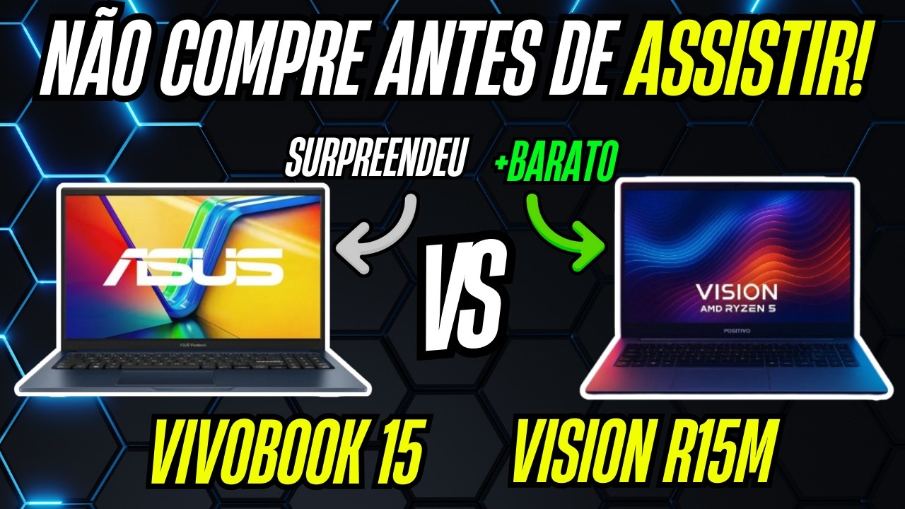 Positivo Vision R15M vs ASUS Vivobook 15 — Qual é o melhor custo-benefício 2026 ? COMPARATIVO