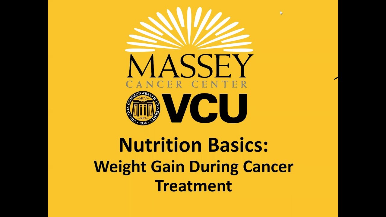Nutrition Basics: Weight Gain During Cancer Treatment