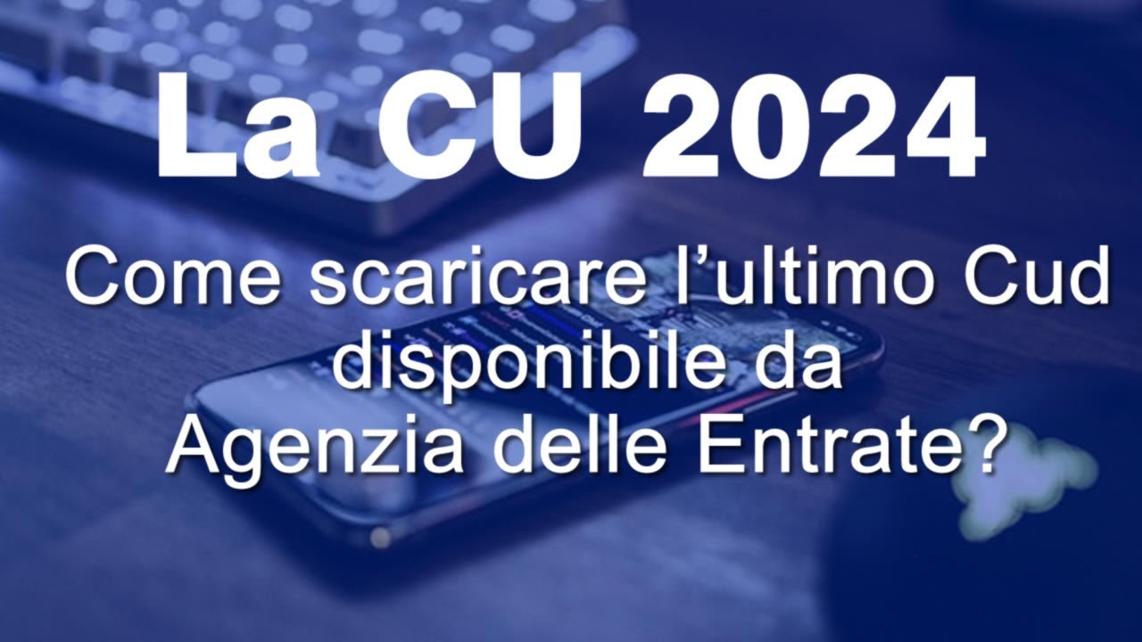 Come scaricare il CU 2024 online sul sito dell'Agenzia delle Entrate?