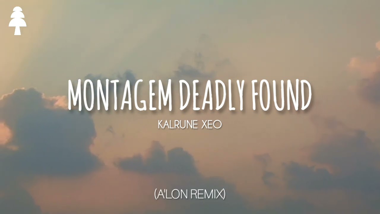 K∆LRUNE XEO - Montagem Deadly Found (A'lon Remix) (SIV RELEASE)