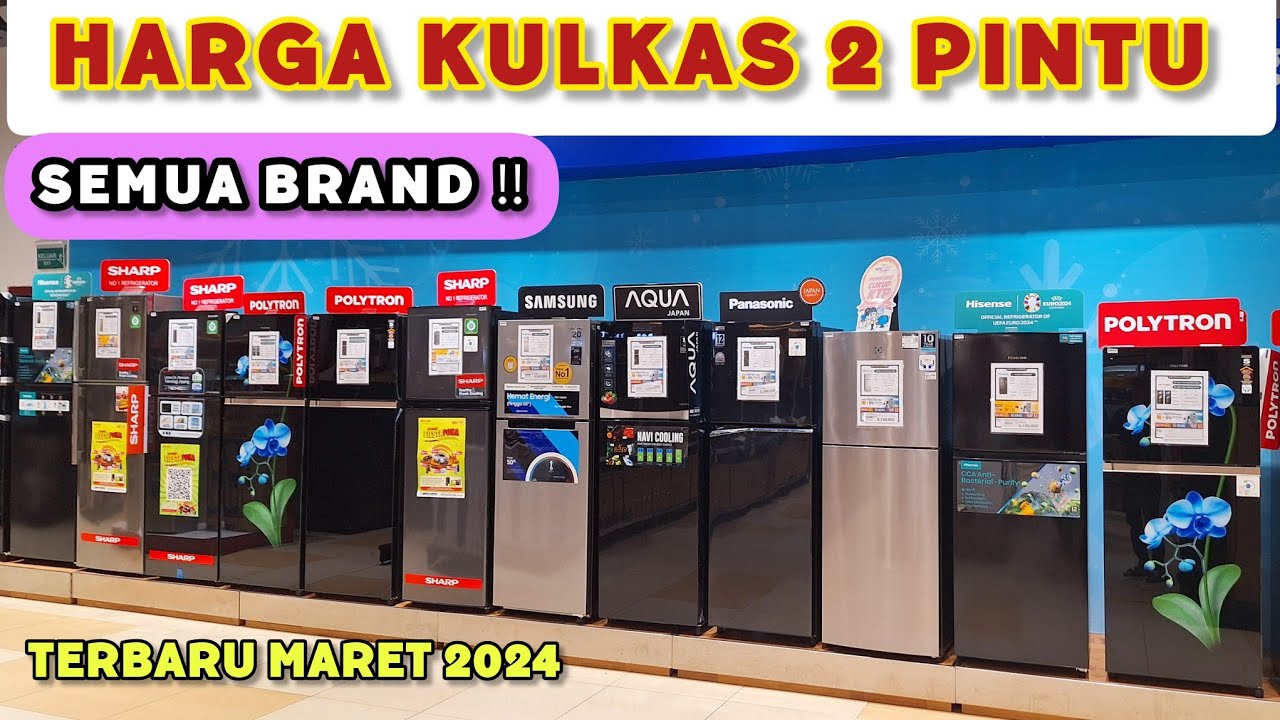 HARGA KULKAS 2 PINTU TERBARU 2024 ~ SEMUA MERK ‼️ MARET 2024