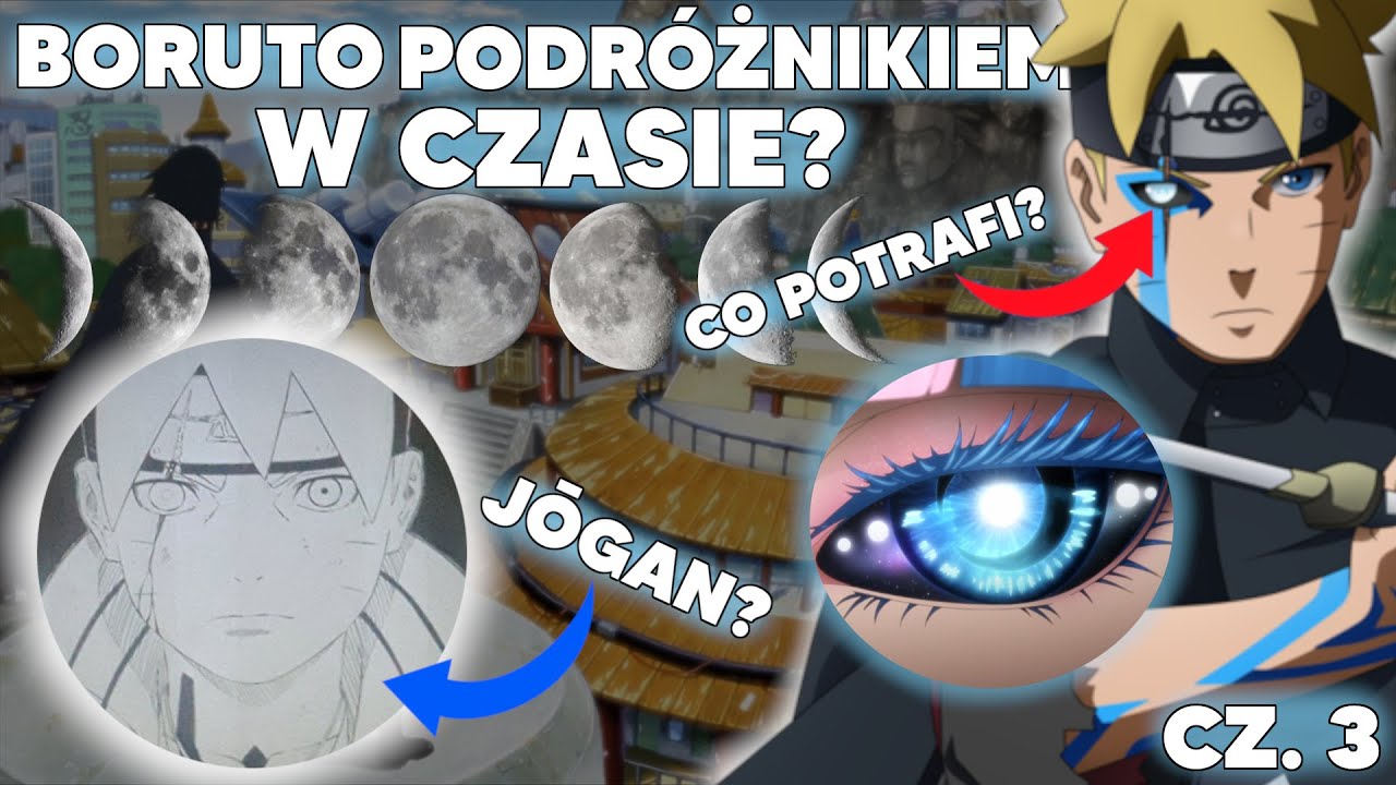 BORUTO PODRÓŻNIKIEM W CZASIE? | MOC PEŁNI KSIĘŻYCA? | TEORIA JŌGANA CZ.3 | BORUTO TEORIE | #24