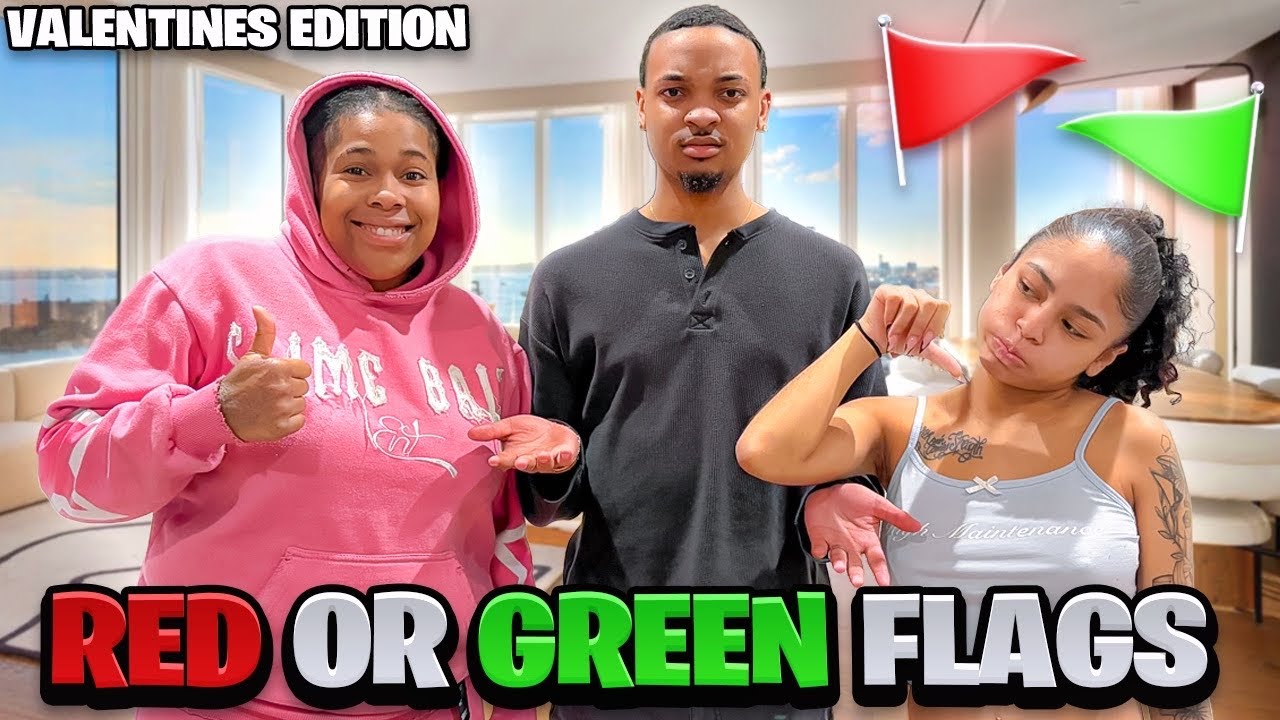 RED OR GREEN FLAGS….Valentine’s Edition 🤭🤣