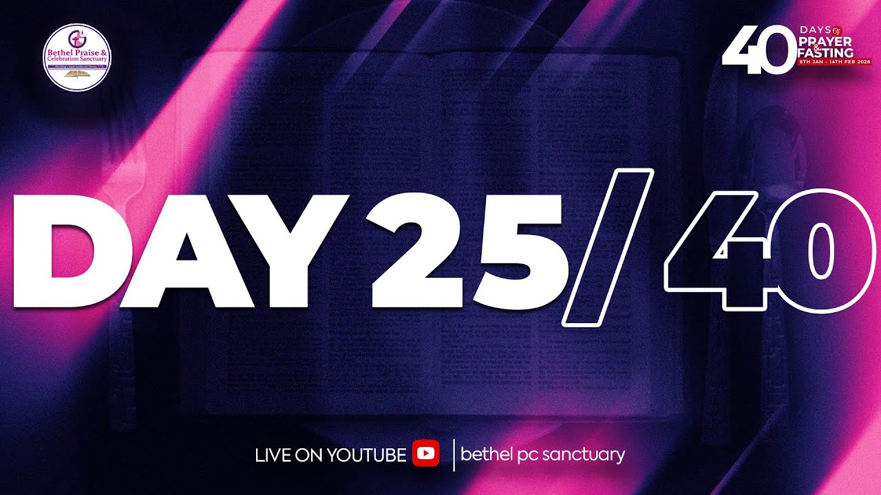 40 DAYS OF PRAYER & FASTING || THE MORNING DEW DAY 25 ||