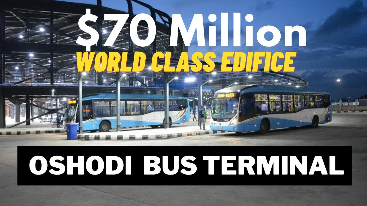 THE $70 MILLION OSHODI BUS TERMINAL IN LAGOS, NIGERIA