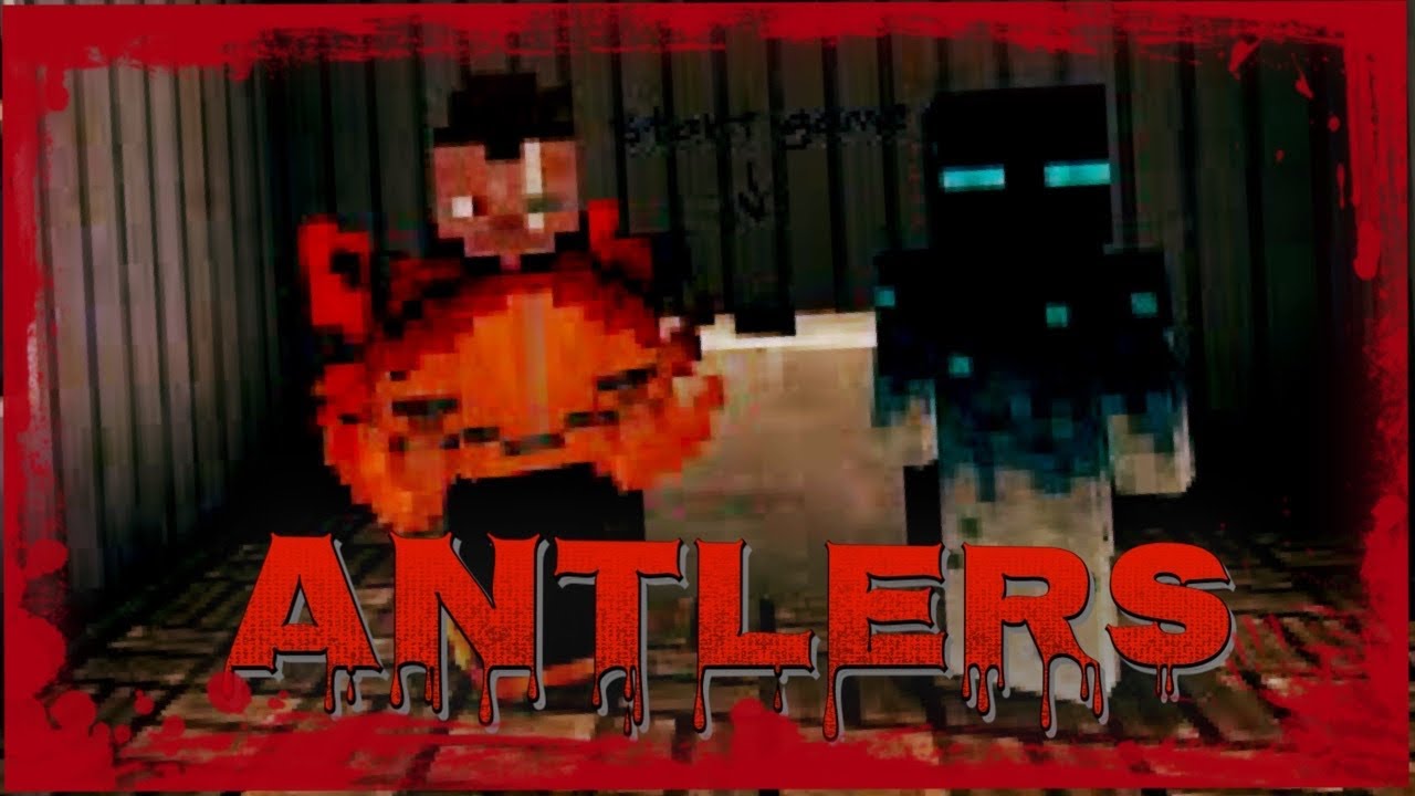 Antlers /minecraft horror map