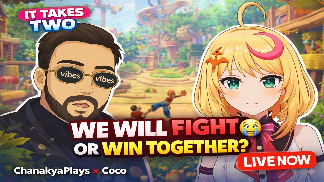 IT TAKES TWO LIVE 🔴 Hindi Co-Op Gameplay | ChanakyaPlays & Coco Is Live