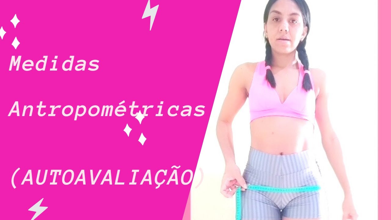 AUTOAVALIAÇÃO (Medidas Antropométricas)
