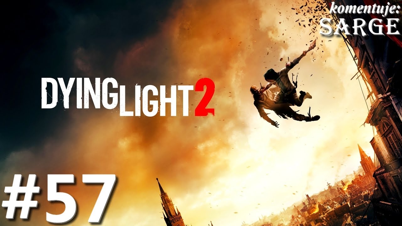 Zagrajmy w Dying Light 2 PL odc. 57 - Najczerwieńsza czerwień