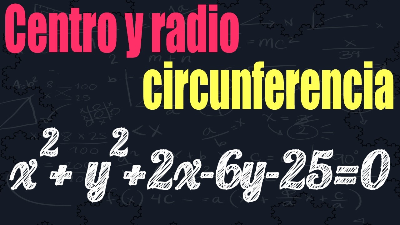 Encontrar el centro y radio de una circunferencia dada su ecuación en la forma general
