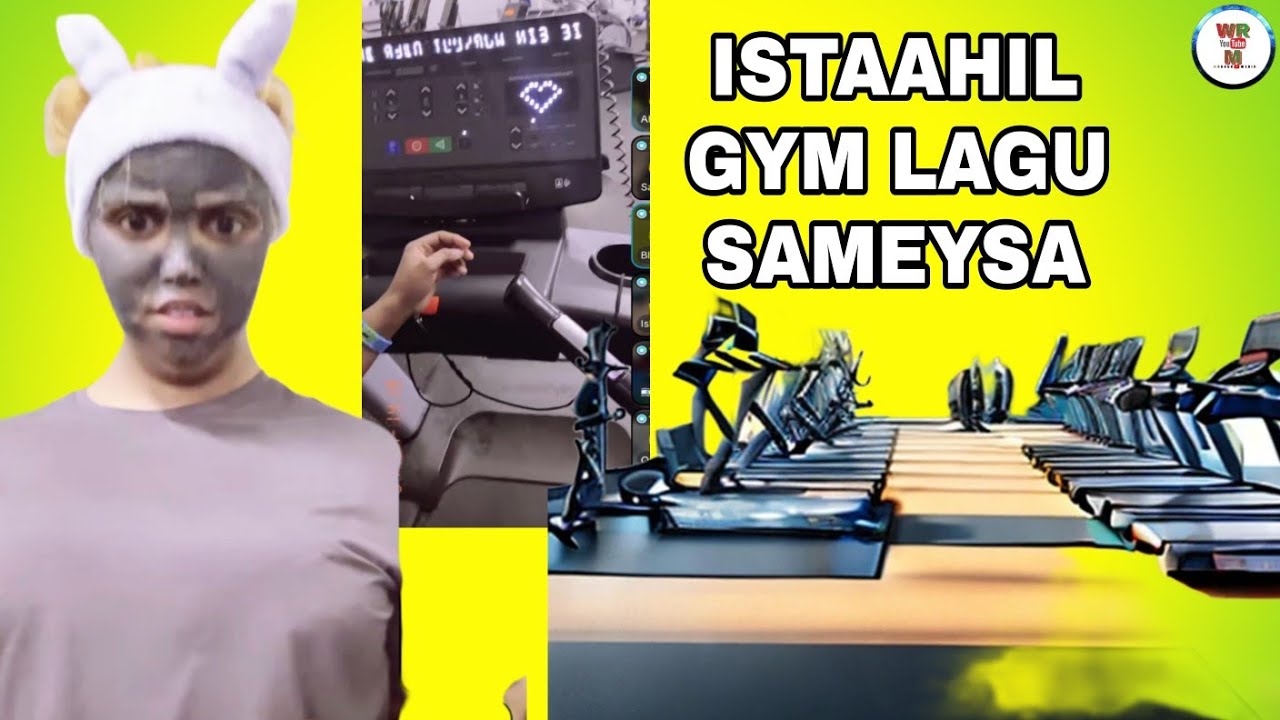 ISTAAHIL GYM LAGU GASHEY INU SAMEYSO