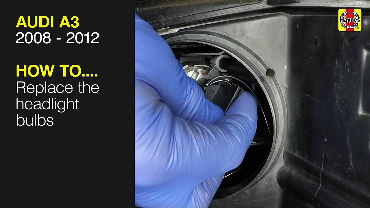 How to Replace the headlight bulbs on the Audi A3 2008 to 2012
