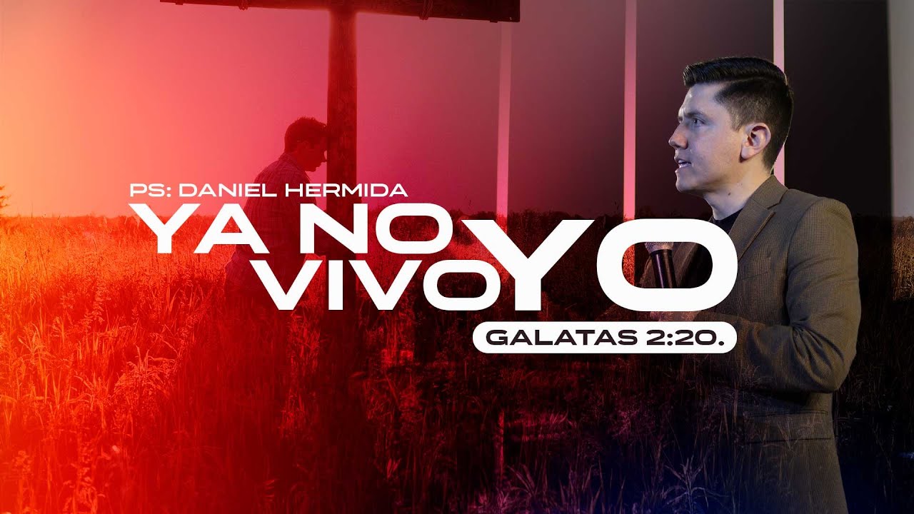 Ya no vivo “YO” l Ps. Daniel Hermida