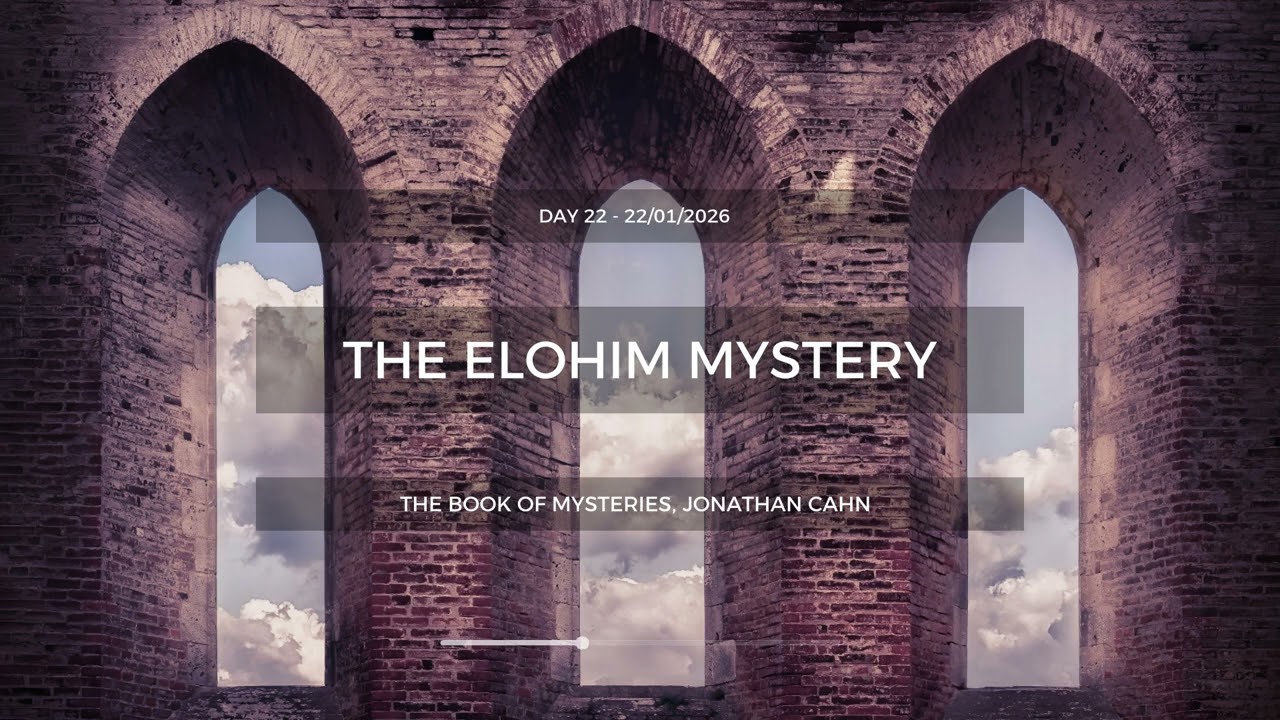 The Elohim Mystery -  The Book of Mysteries (Day 22) - 22/01/2026