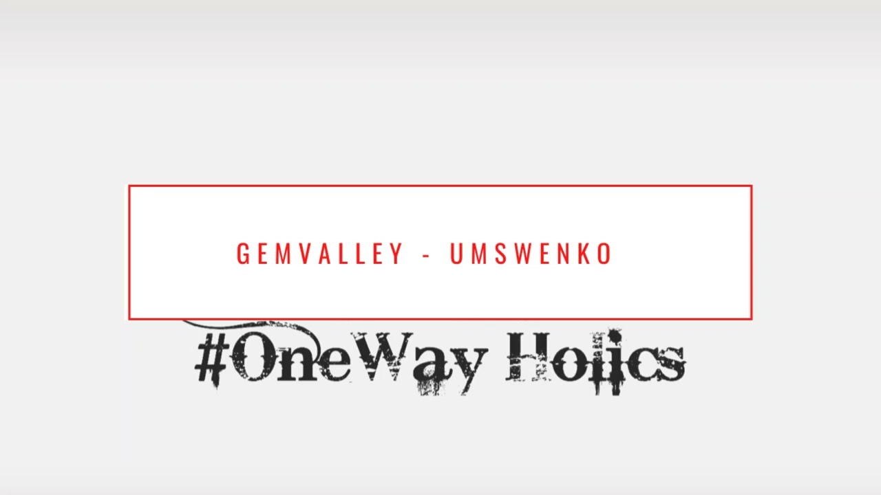 GEMVALLEY & ROJAH D'KOTA FT AUBREY & TOXICATED KEYS -  UMSWENKO