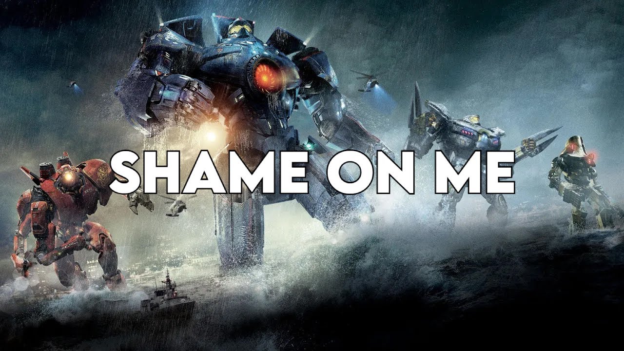 Pacific Rim - Shame on me