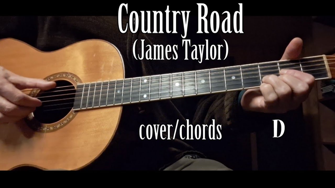Country Road - James Taylor cover with chords
