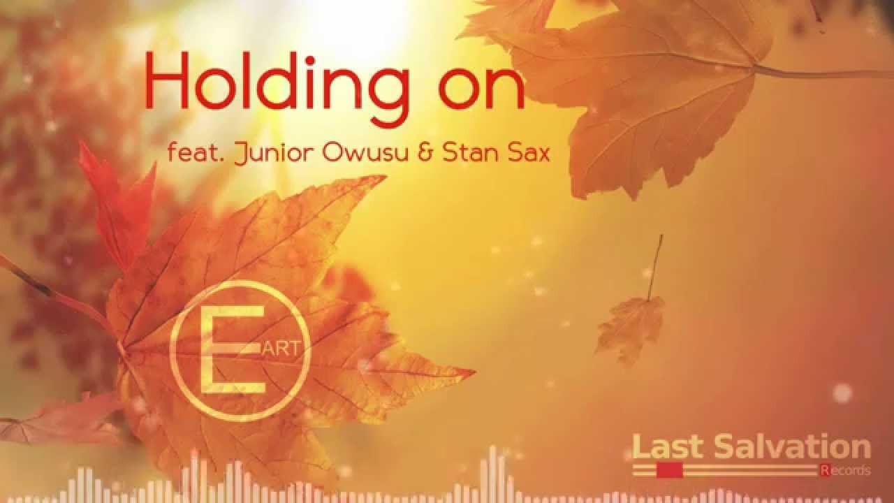 EigenARTig - Holding On (ft. Junior Owusu & Stan Sax)