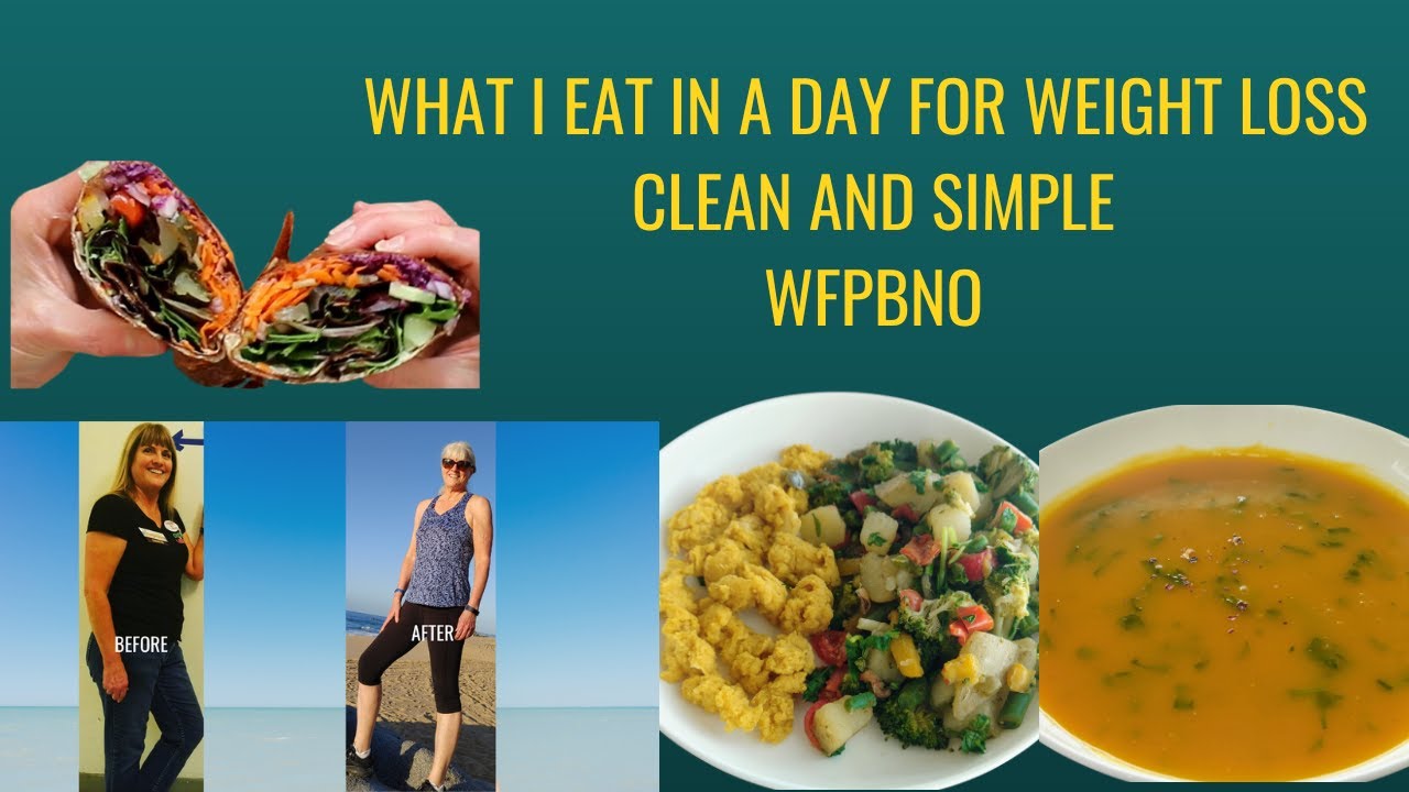 What I Eat In A Day For Weight Loss/Clean and Simple/WFPBNO