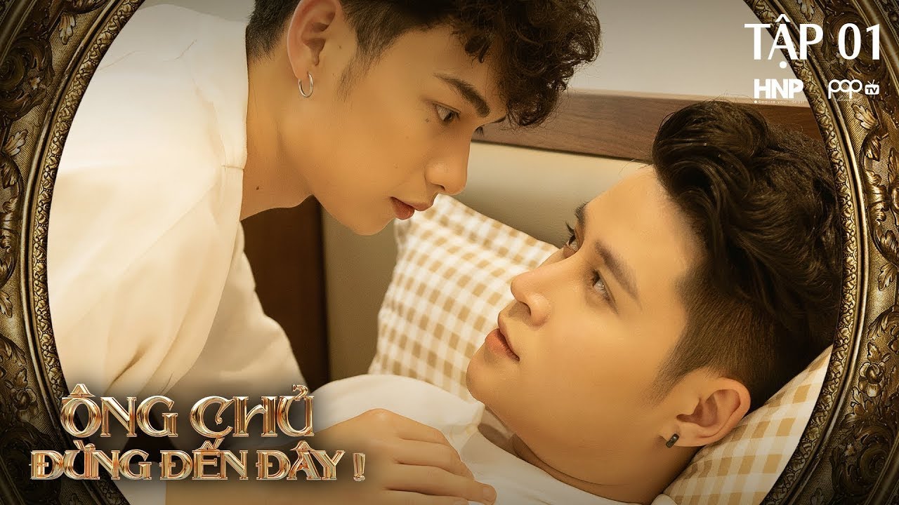 ÔNG CHỦ, ĐỪNG ĐẾN ĐÂY | TẬP 01 | WEB-DRAMA ĐAM MỸ 2021
