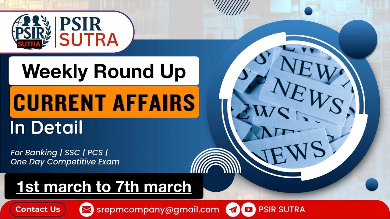 1st to 7th march 2026 Current Affairs | Weekly Round Up in Detail | PSIR SUTRA