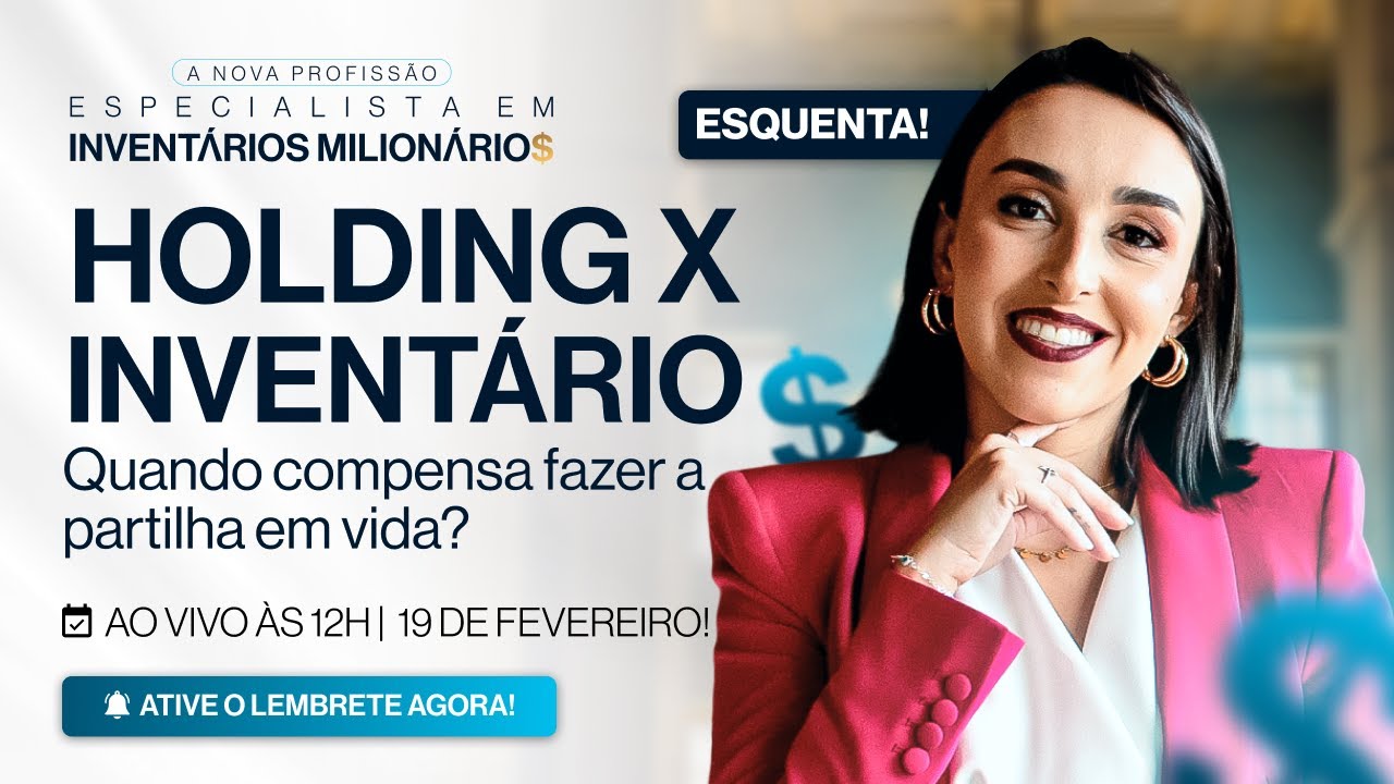 ESQUENTA 3 | HOLDING X INVENTÁRIO - Quando compensa fazer a partilha em vida?