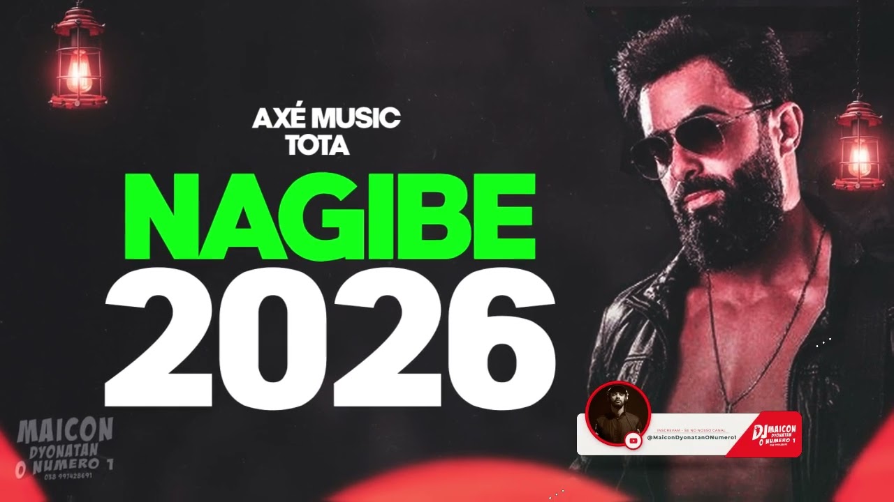 NAGIBE 2026 - AXÉ TOP - PRA CURTIR O VERÃO EO CARNAVAL DA BAHIA 2026 SÓ AS TOPS DO AXÉ