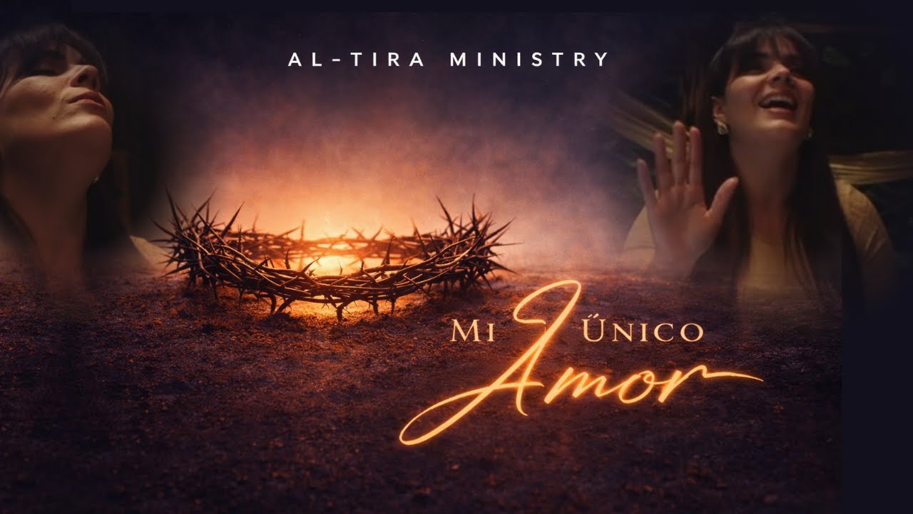 Al-Tira Ministry - Mi Unico Amor (Video Oficial)