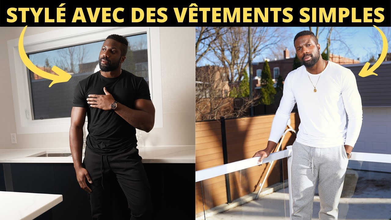 COMMENT AVOIR DU STYLE AVEC DES VÊTEMENTS SIMPLES