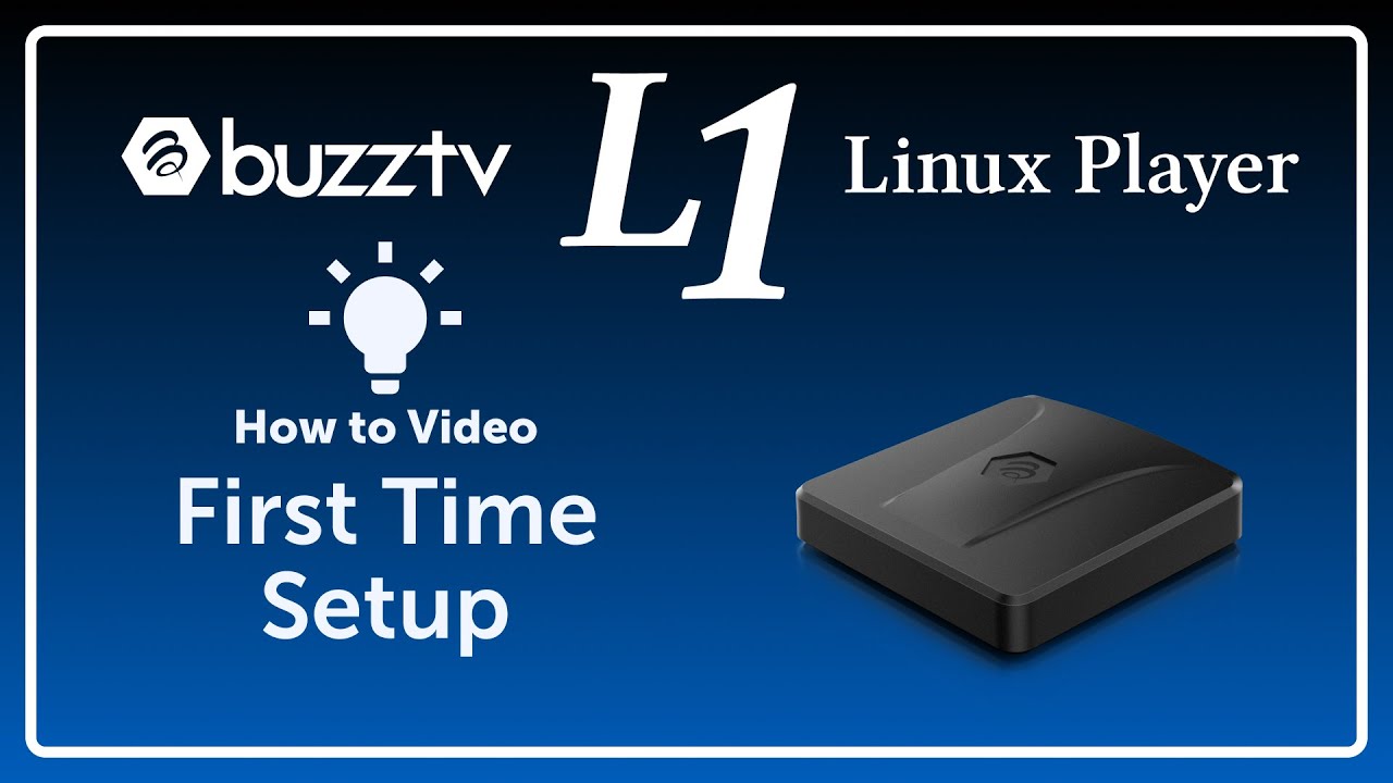 BuzzTV L1 (Linux Player) | First Time Setup Walkthrough | How to & Help Video