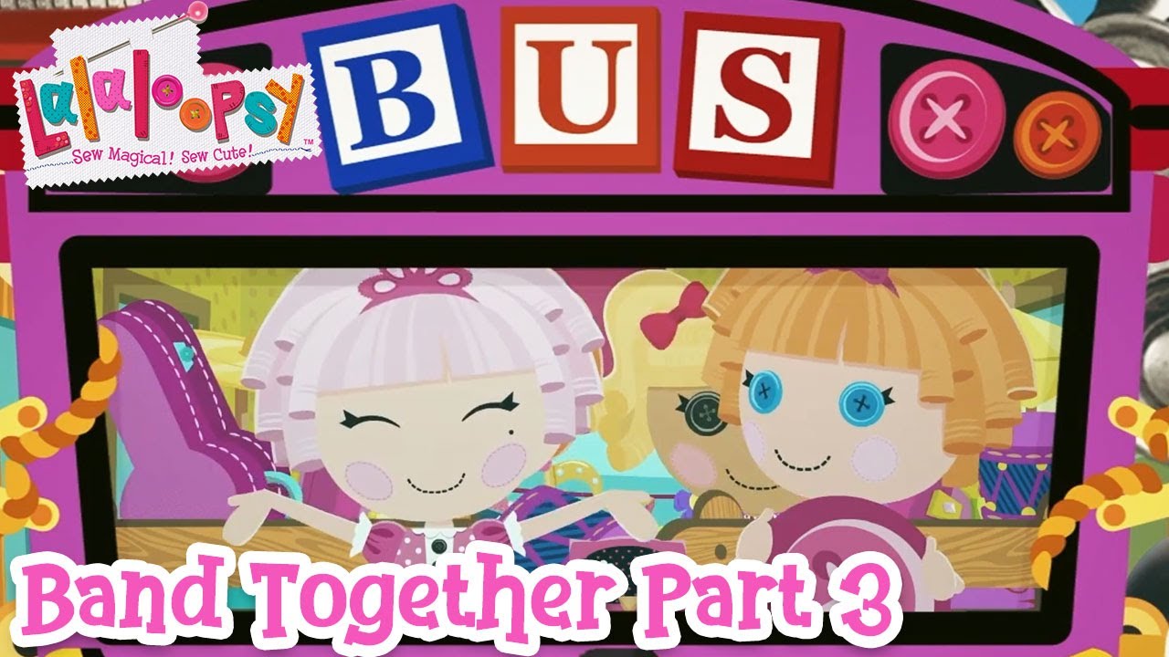 Lalaloopsy: Band Together The Movie 🎥 | Part 3