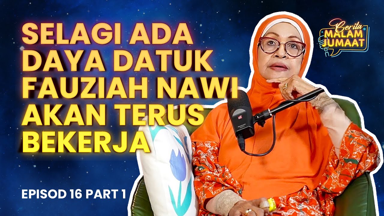 Cerita Malam Jumaat Episod 16 (Part 1) - Selagi Ada Daya Datuk Fauziah Nawi Akan Terus Bekerja