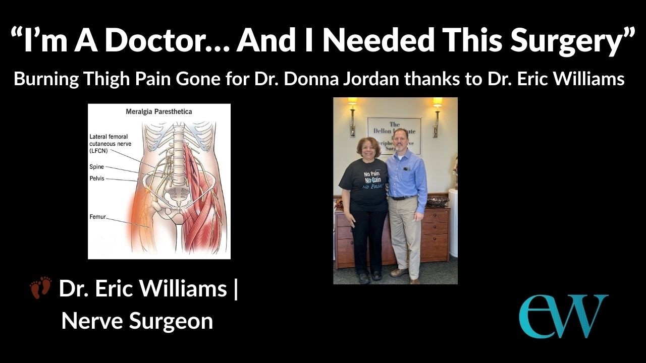 Pain-Free After Meralgia Paresthetica Surgery | Dr. Donna Jordan as a patient of Dr. Eric Williams