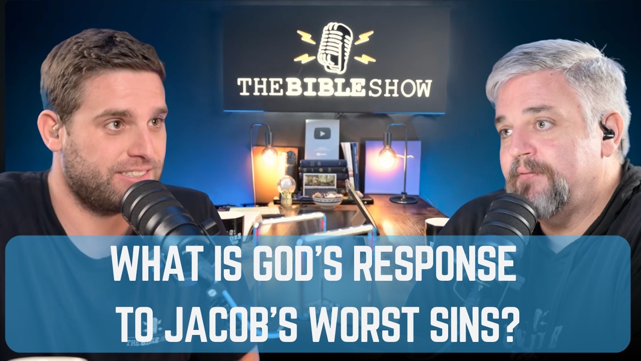 Ep 60. Genesis 35-36: What is God&rsquo;s Response to Jacob&rsquo;s Worst Sins?