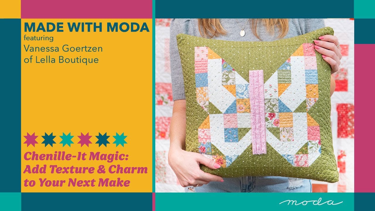 Made with Moda | Chenille-It Magic with Vanessa Goertzen of Lella Boutique