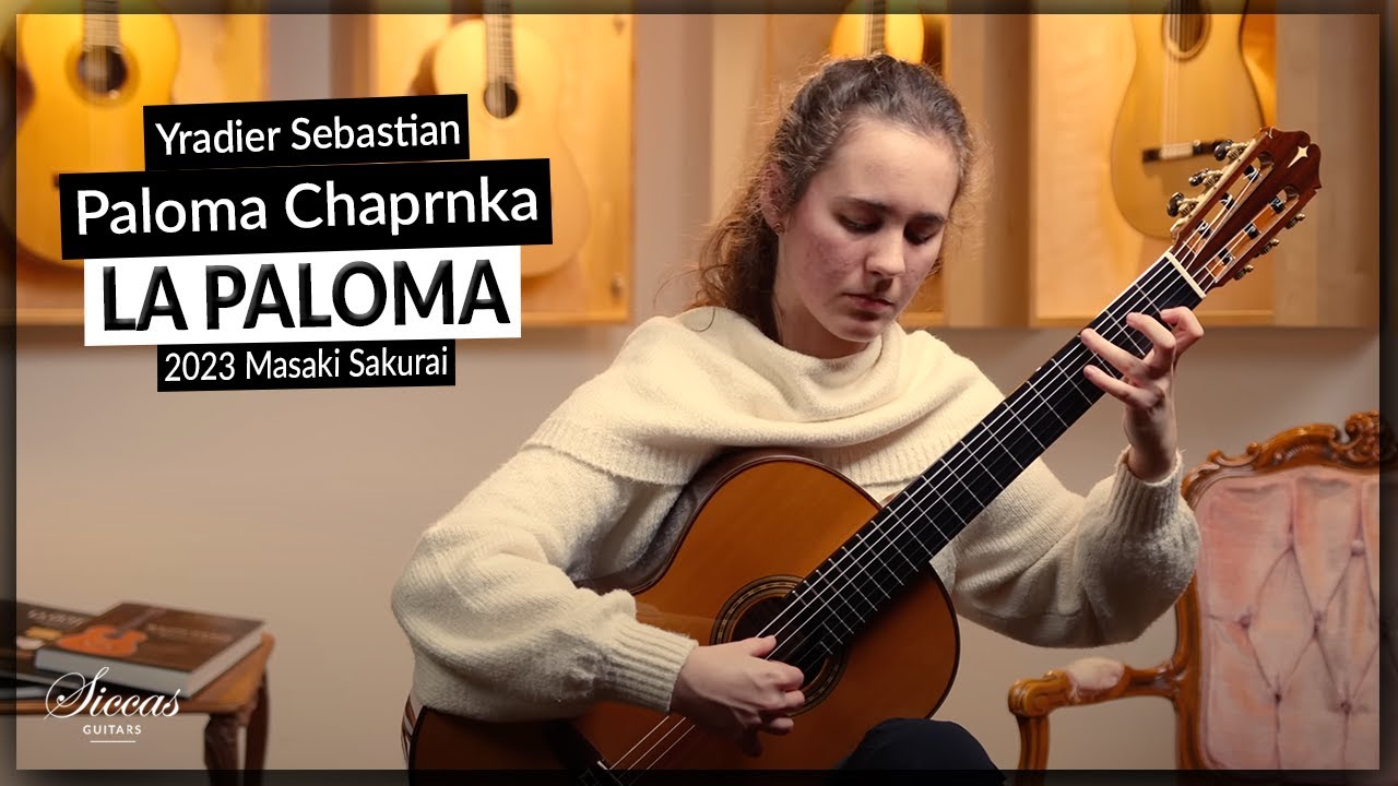 Paloma Chaprnka plays La Paloma by Yradier Sebastián (arr. Francisco Tarrega)