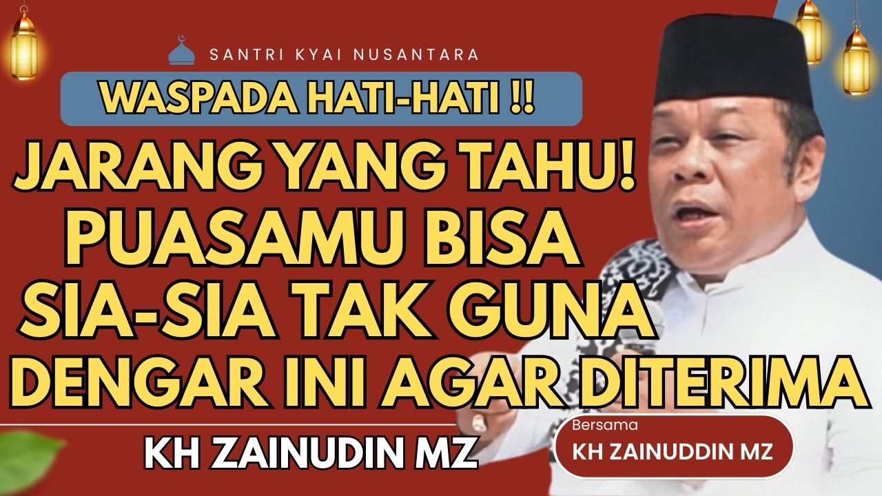 CERAMAH ZAINUDIN MZ - PUASA RAMADHAN JALAN TAQWA MEMBUKA REZEKI AMPUNAN ALLAH CERAMAH KH ZAINUDIN MZ