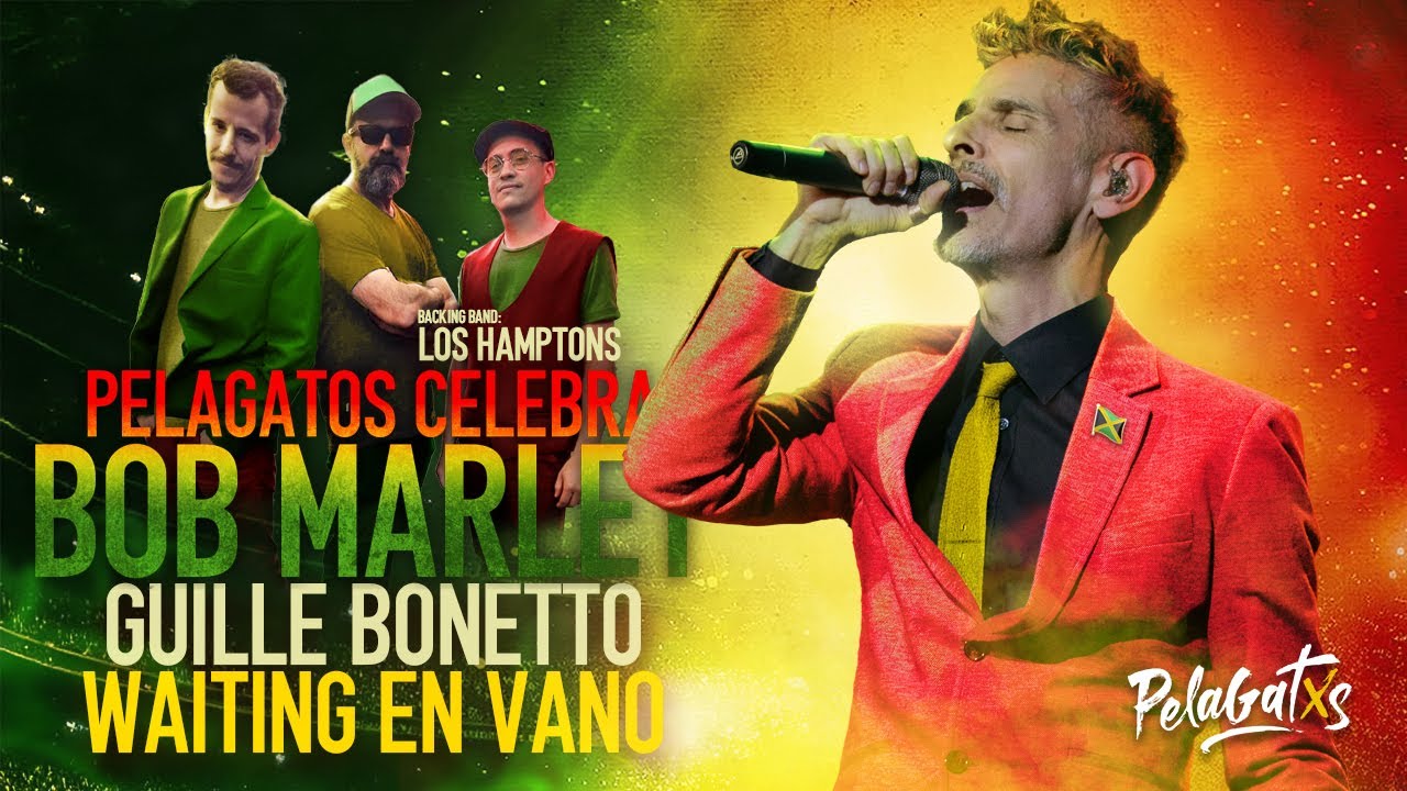 Los Cafres - Waitin en vano - Guille Bonetto ft Los Hamptons - PelaGatos Celebra Bob Marley #reggae