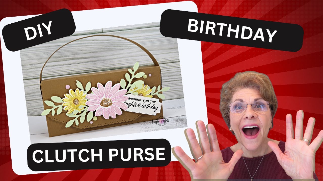 MAKE THIS DIY BIRTHDAY CARDSTOCK CLUTCH PURSE- GET READY TO WOW!