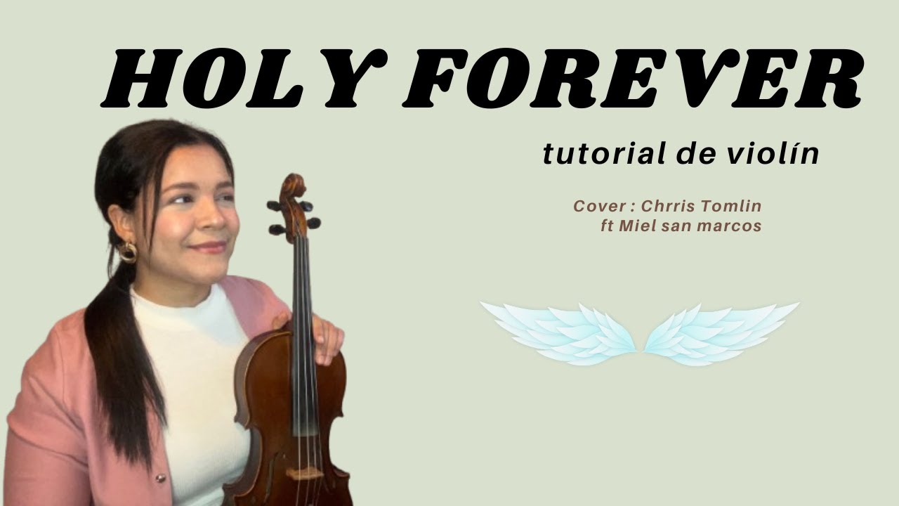 “HOLY FOREVER” TUTORIAL EN VIOLÍN 🎻 - Chris tomlin y miel san marcos, explicado / Victoria Yepez