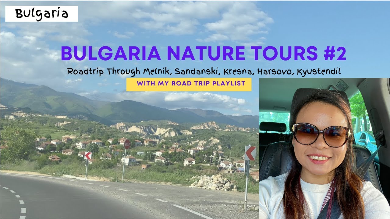Bulgaria Nature Tours From Car Through Melnik, Sandanski, Kresna, Harsovo, Kyustendil with music