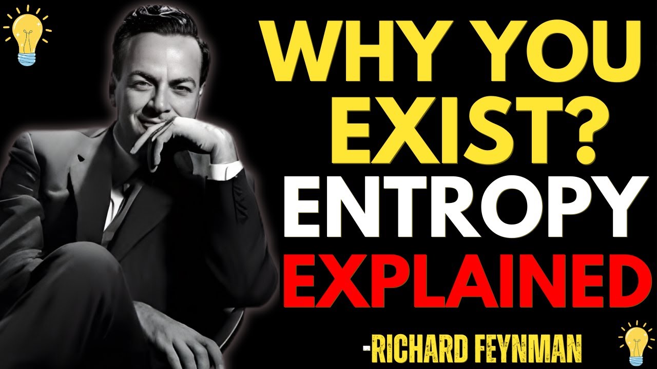Feynman Explains Why Entropy Controls Life, Time, Information, and the Universe